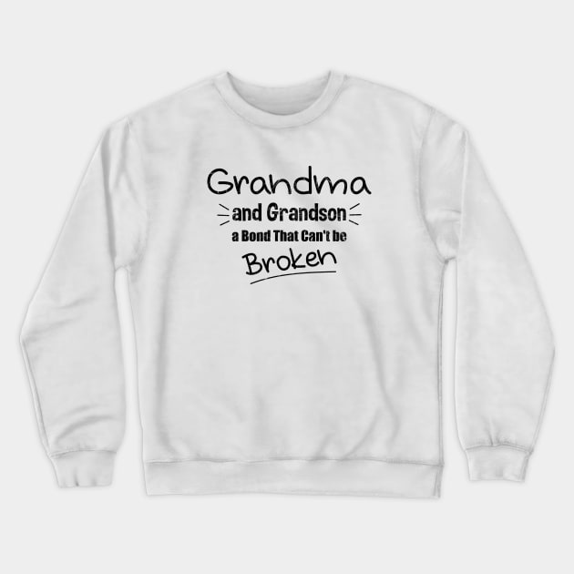 Grandma and Grandson a Bond That Can't be Broken Crewneck Sweatshirt by zerouss